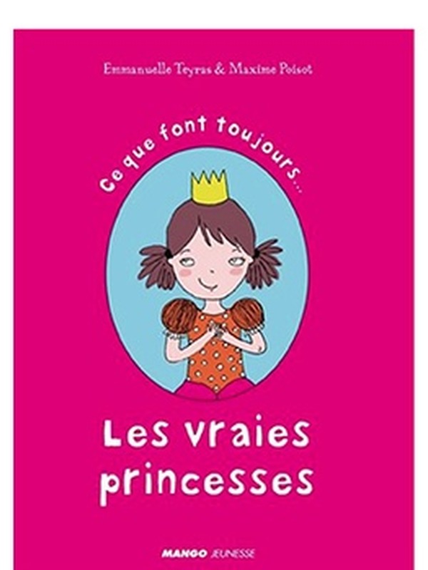 Les vraies princesses - Mango Jeunesse